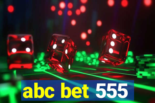 abc bet 555